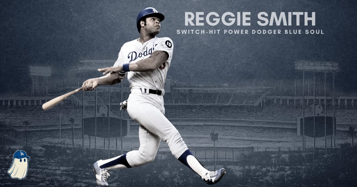 Reggie Smith: Switch Hit Power, Dodger Blue Soul